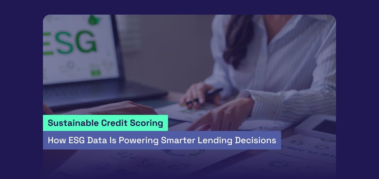 Sustainable Credit Scoring: How ESG Data Is Powering Smarter Lending Decisions