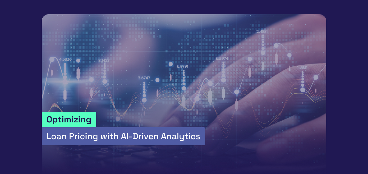 Optimizing Loan Pricing with AI-Driven Analytics