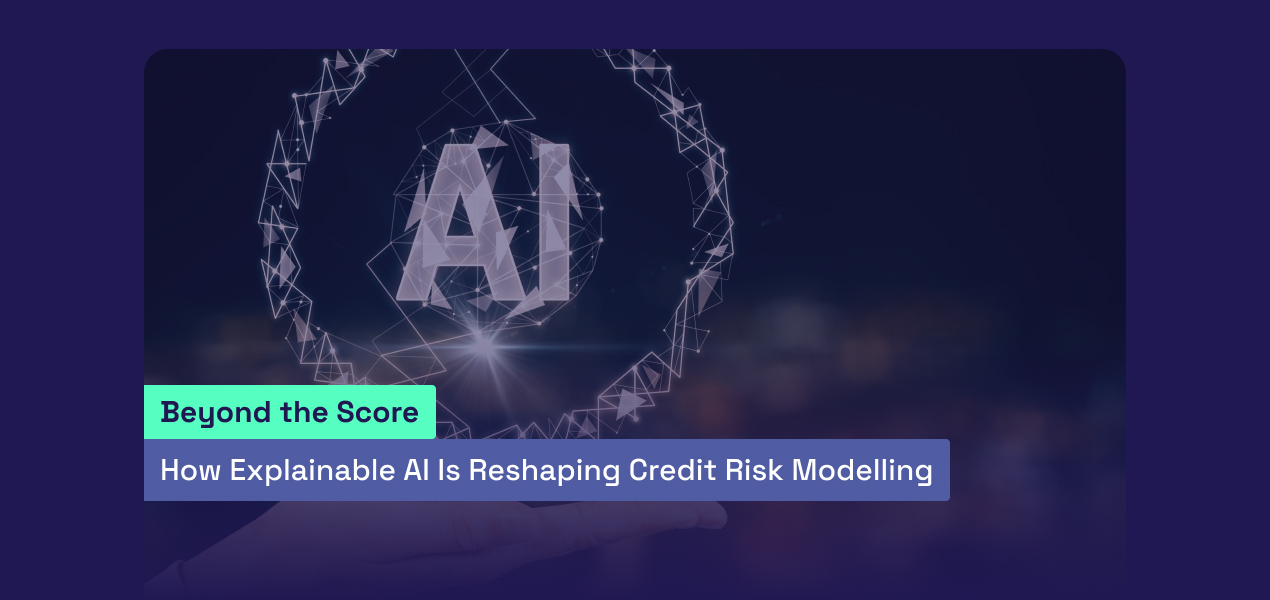 Beyond the Score: How Explainable AI is Reshaping Credit Risk Modelling