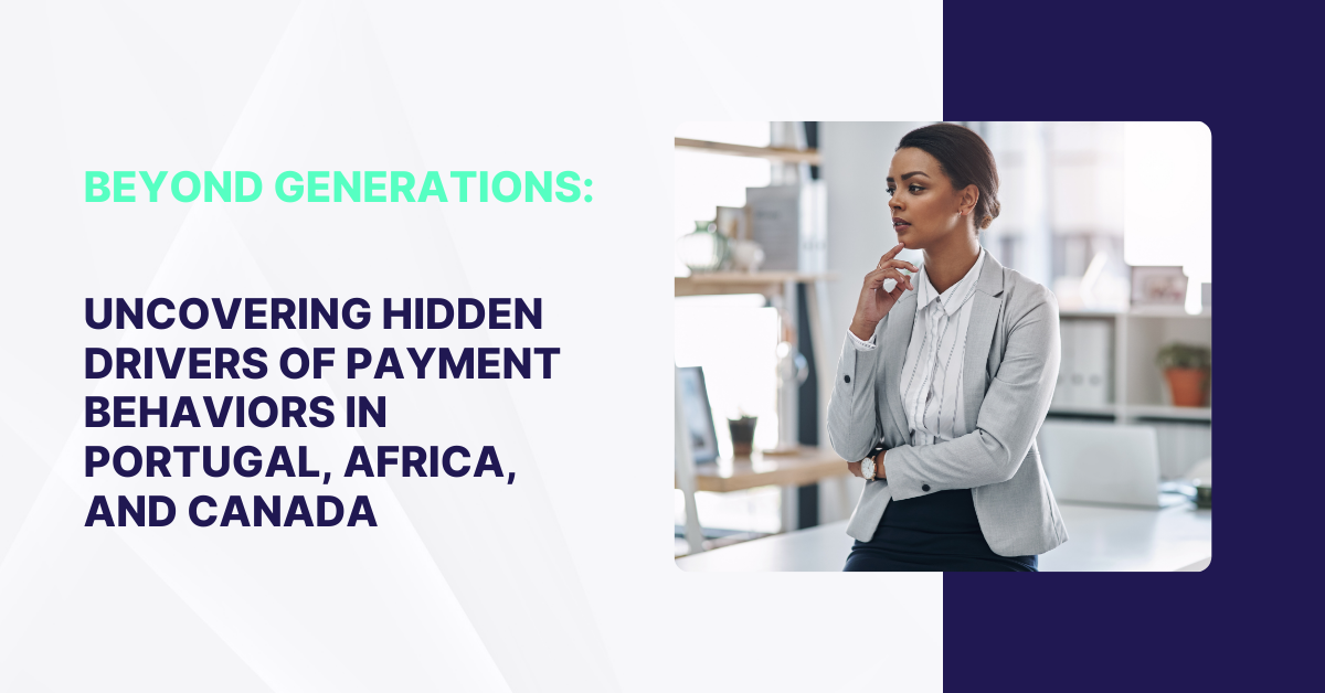 Beyond Generations: Uncovering Hidden Drivers of Payment Behaviors in Portugal, Africa, and Canada