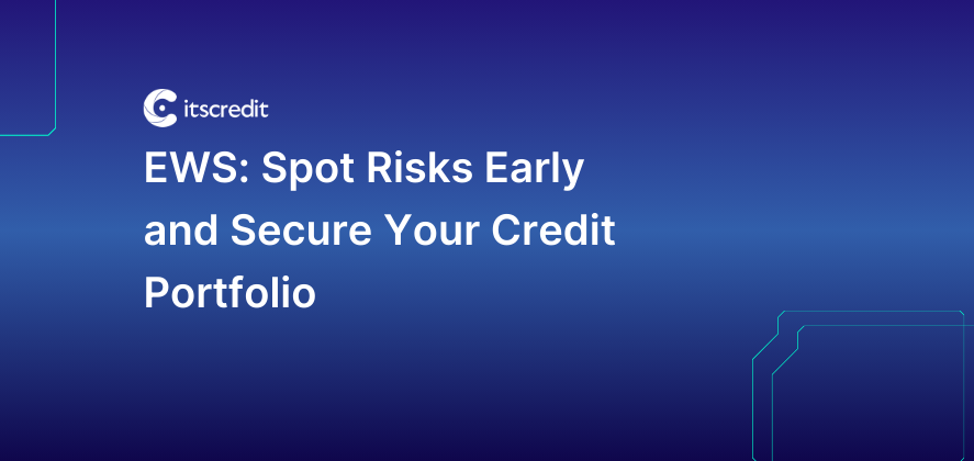 EWS: Spot Risks Early and Secure Your Credit Portfolio