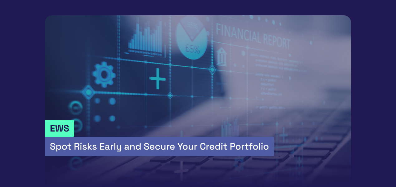 EWS: Spot Risks Early and Secure Your Credit Portfolio