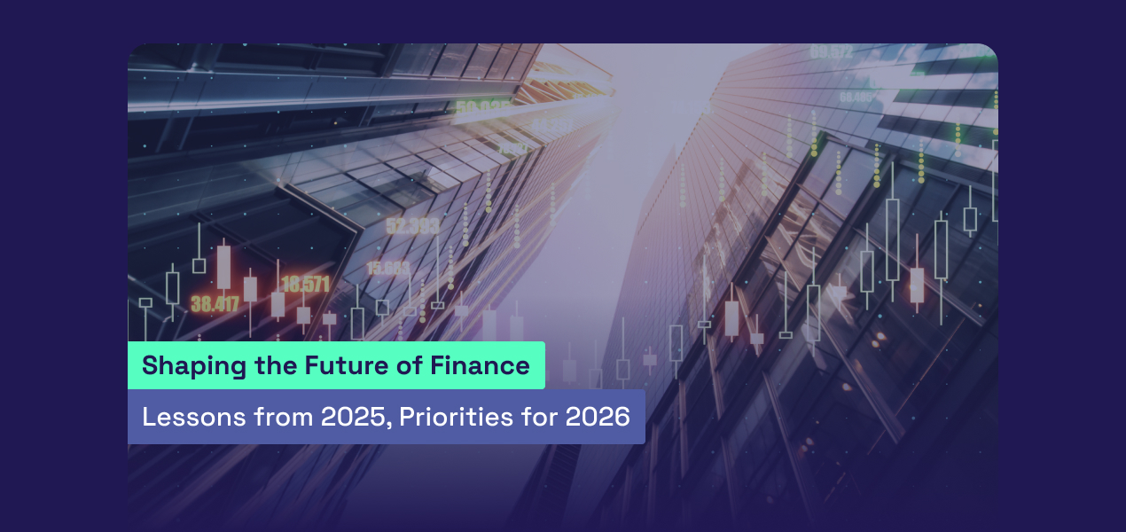Shaping the Future of Finance: Lessons from 2025, Priorities for 2026
